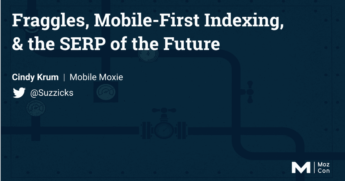 Fraggles, Mobile-First Indexing, & the SERP of the Future