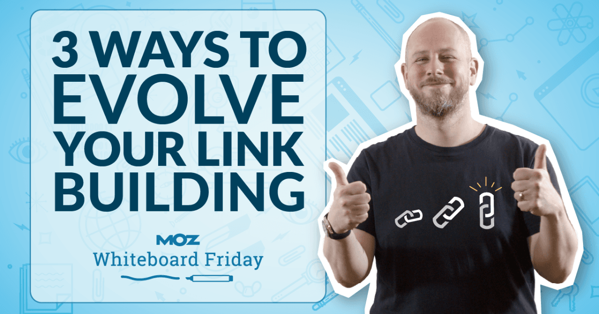 Three Ways to Evolve Your Link Building in 2023 — Whiteboard Friday